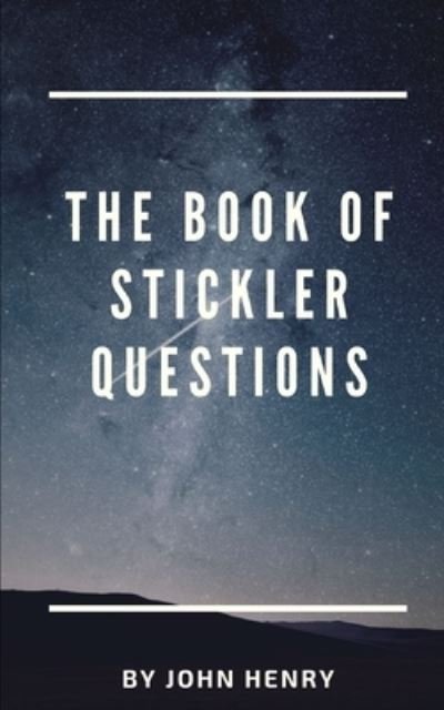 Cover for John Henry · The book of Stickler Questions (Paperback Bog) (2022)