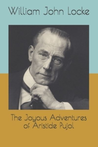 Cover for William John Locke · The Joyous Adventures of Aristide Pujol (Paperback Book) (2021)