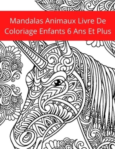 Cover for Fori Moran · Mandalas Animaux Livre De Coloriage Enfants 6 Ans Et Plus (Paperback Book) (2020)