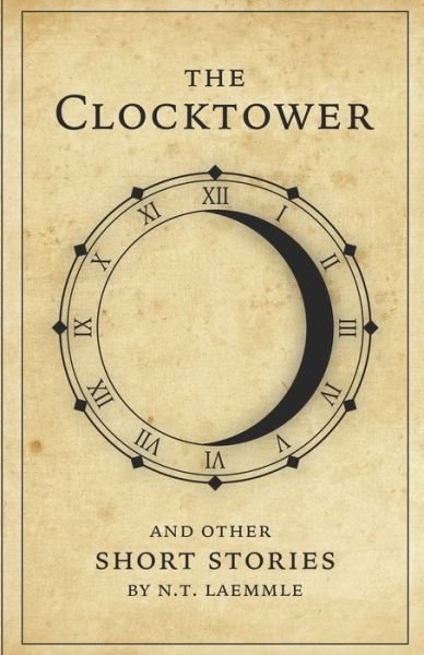 Cover for N T Laemmle · The Clocktower (Paperback Book) (2020)