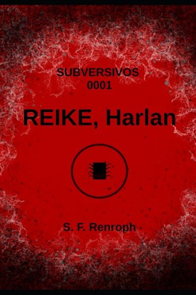 Cover for S F Renroph · Subversivos 0001 REIKE, Harlan (Paperback Book) (2020)