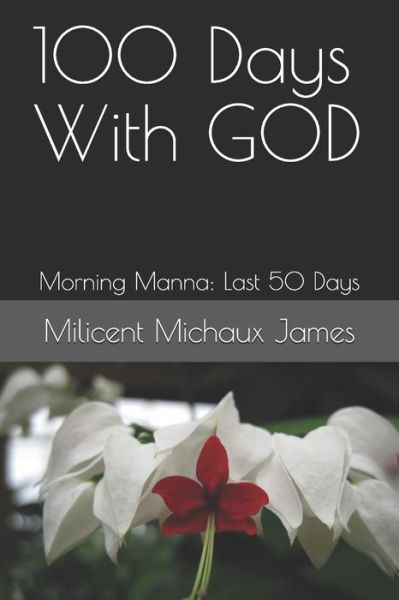 Cover for Milicent Michaux James · 100 Days With GOD (Paperback Book) (2020)