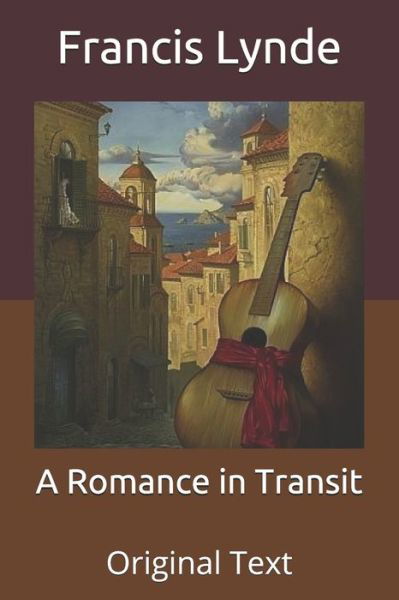 Cover for Francis Lynde · A Romance in Transit: Original Text (Paperback Book) (2020)