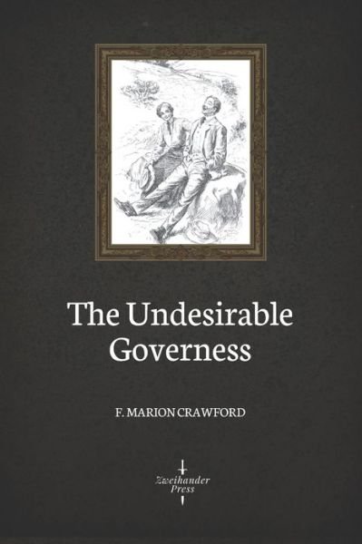 Cover for F Marion Crawford · The Undesirable Governess (Illustrated) (Paperback Book) (2020)