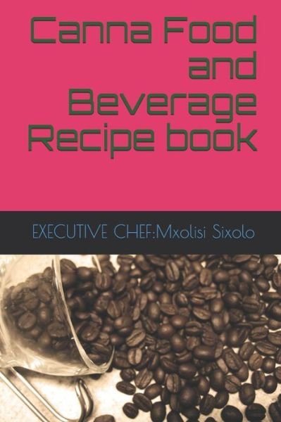 Cover for Mxolisi Zolani Sixolo · Canna Food and Beverage Recipe book (Paperback Bog) (2020)