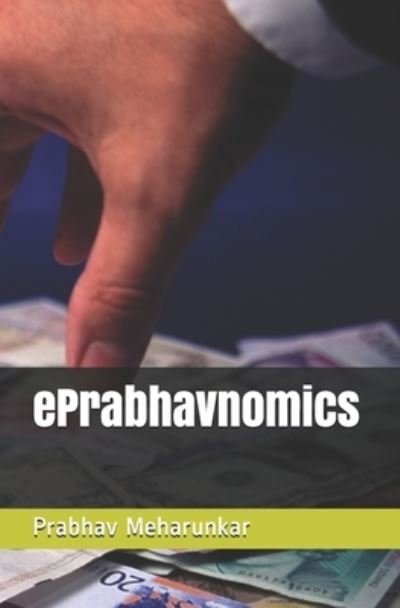 Prabhav Meharunkar · Eprabhavnomics (Paperback Bog) (2020)