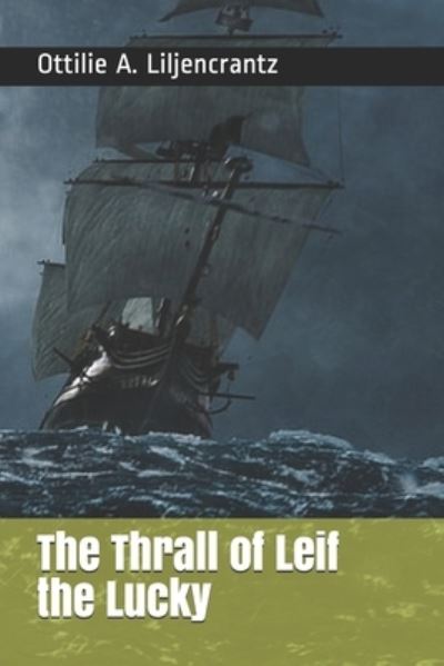 Cover for Ottilie A Liljencrantz · The Thrall of Leif the Lucky (Taschenbuch) (2020)