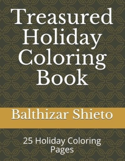 Cover for Balthizar Allitur Shieto · Treasured Holiday Coloring Book (Paperback Book) (2020)