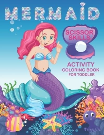 Cover for Ukey's Learning House · Mermaid Scissor Skills Activity Coloring Book For Toddler (Pocketbok) (2021)