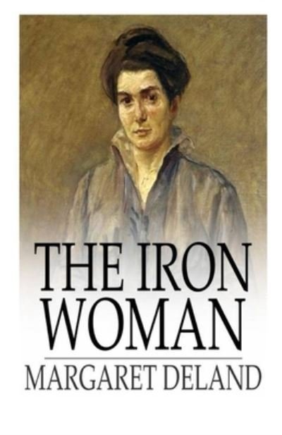 Cover for Margaret Deland · Iron Woman Illustrated (N/A) (2021)