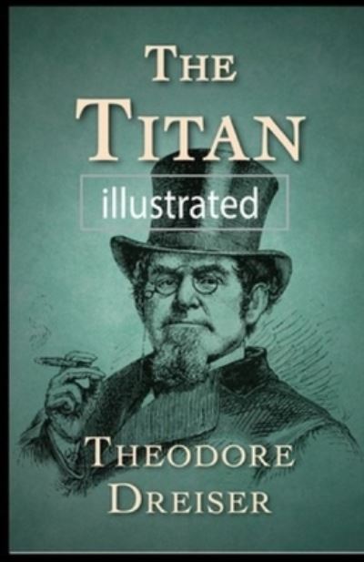 Cover for Theodore Dreiser · The Titan Illustrated (Paperback Book) (2021)