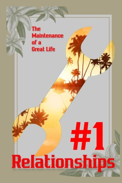 Cover for Joshua King · The Maintenance of a Great Life #1: Relationships - Great Investing (Pocketbok) (2022)