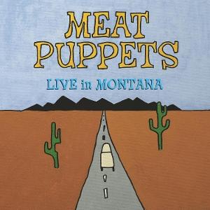 Cover for Meat Puppets · Live in Montana (LP) (2024)