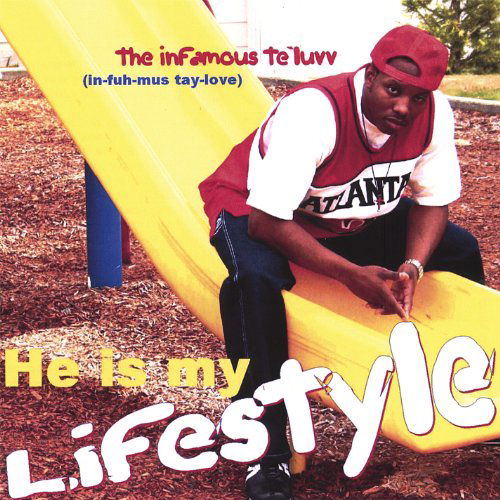 He is My Lifestyle - Infamous Te'luvv - Música - CD Baby - 0634479337635 - 11 de julho de 2006