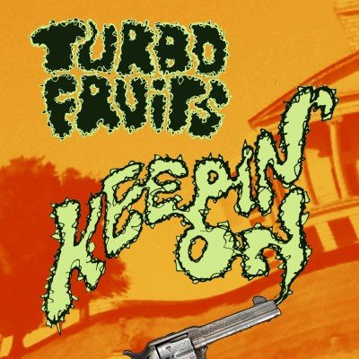 Cover for Turbo Fruits · Keepin on (7&quot;) [Coloured edition] (2011)