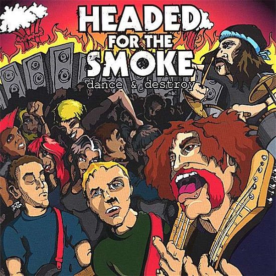 Cover for Headed for the Smoke · Dance &amp; Destroy (CD) (2006)