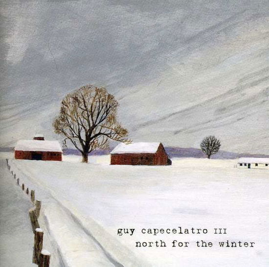 Cover for Guy Capecelatro III · North For The Winter (CD) (2012)