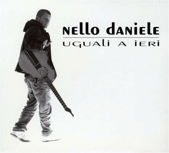 Cover for Nello Daniele · Uguali A Ieri (CD) (2011)