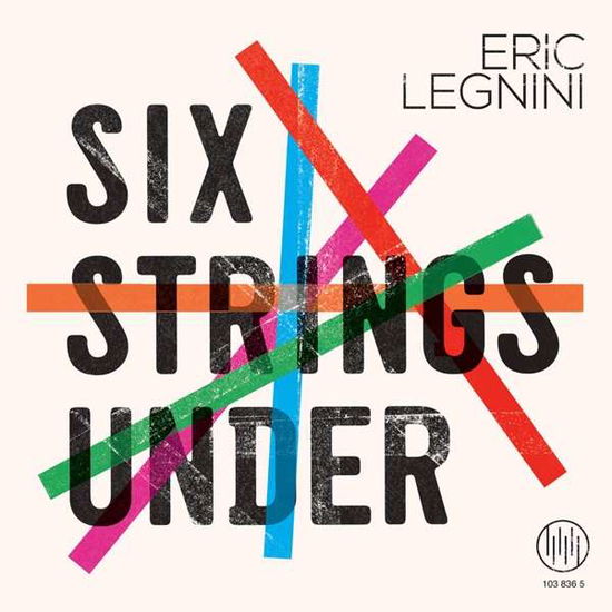 Six Strings Under - Eric Legnini - Musiikki - ANTEPRIMA - 3770010383635 - perjantai 11. lokakuuta 2019