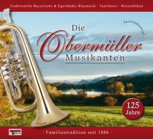 125 Jahre-instrumental - Die Obermüller Musikanten - Musiikki - BOGNE - 4012897140635 - perjantai 1. huhtikuuta 2011