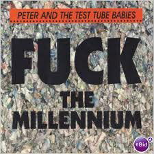 Fuck the Millennium - Peter & the Test Tube Bab - Music - WE BITE - 4014234118635 - December 13, 1999