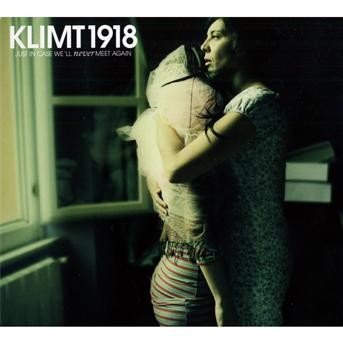 Klimt 1918 · Just in Case We'll Never... (CD) [Ltd. edition] (2008)