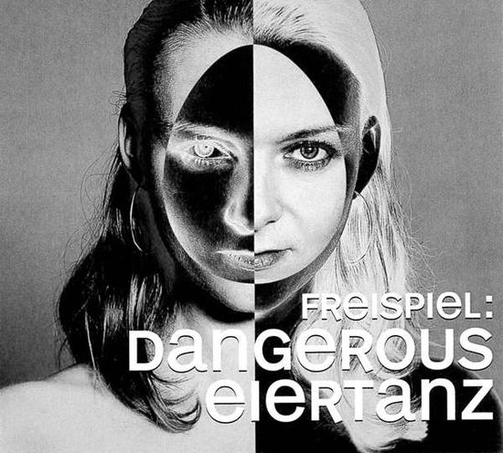 Cover for Freispiel · Dangerous Eiertanz (CD) (2016)