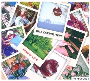 Cover for Bill Carrothers · Family Life (CD) (2012)