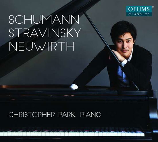 Christopher Park · Schumann / Stravinsky / Neuwirth (CD) (2016)