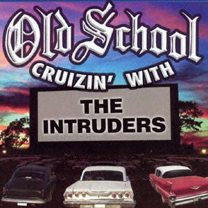 Cover for The Intruders · Old School Cruzin with the Intruders (CD) [Japan Import edition] (2015)