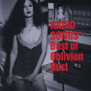 Cover for Oblivion Dust · Radio Songs - Best of Oblivion Dust (CD) [Japan Import edition] (2008)