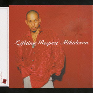 Cover for Mikidozan · Lifetime Respect (CD) [Japan Import edition] (2001)