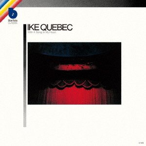 With A Song In My Heart - Ike Quebec - Muziek - UM - 4988031450635 - 22 oktober 2021
