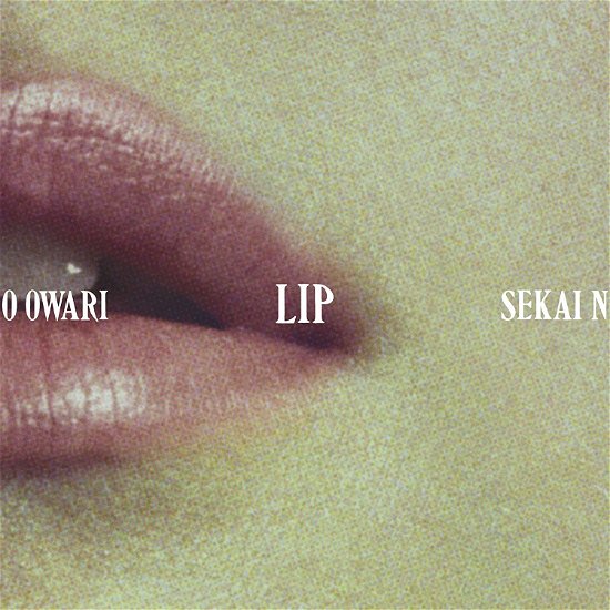 Cover for Sekai No Owari · Lip (CD) (2019)