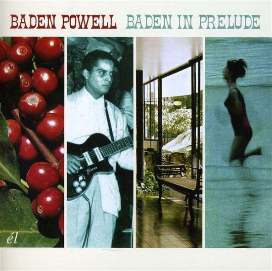 Cover for Baden Powell · Baden in Prelude (CD) (2011)