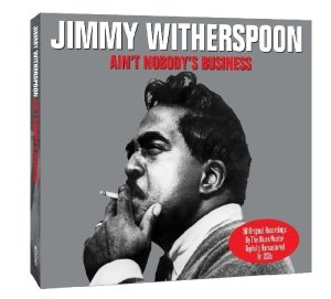 Cover for Jimmy Witherspoon · Ain't Nobody's Business (CD) [Remastered edition] (2012)