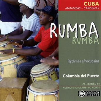 Cover for Columbia Del Puerto · Rumba Rumba, Rythmes Afrocubains (CD) (2019)