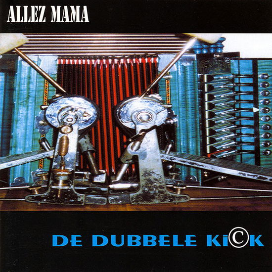 Cover for Allez Mama · Allez Mama - De Dubbele Kick (CD) (2001)