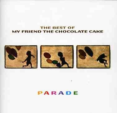 Cover for The Best Of · My Friend the Chocolate Cake (CD) (2005)