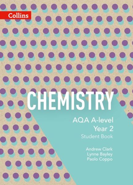 Cover for Lynne Bayley · AQA A Level Chemistry Year 2 Student Book - Collins AQA A Level Science (Paperback Book) [Amazon PrintReplica edition] (2016)