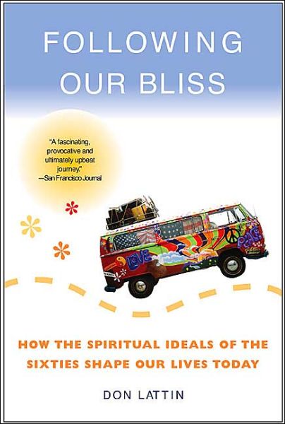Cover for Don Lattin · Following Our Bliss: How the Spiritual I (Paperback Book) [Reprint edition] (2004)