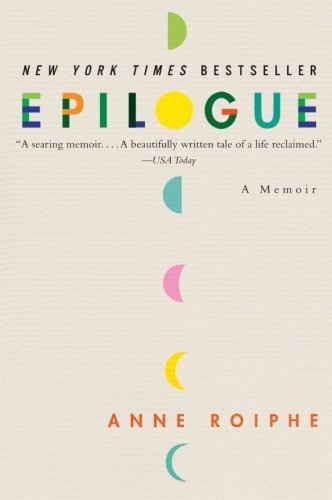 Cover for Anne Roiphe · Epilogue: a Memoir (Pocketbok) [Reprint edition] (2009)