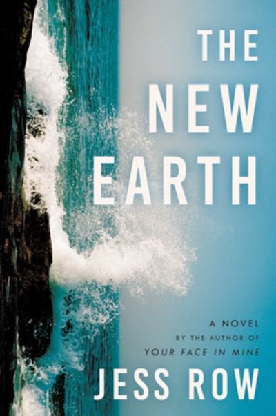 Cover for Jess Row · The New Earth: A Novel (Hardcover Book) (2023)
