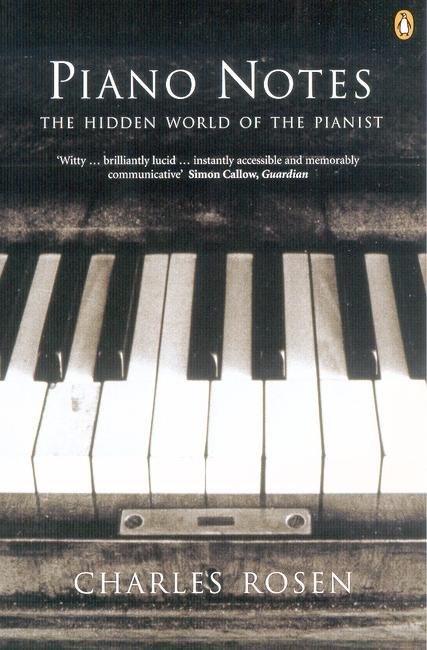 Cover for Charles Rosen · Piano Notes: The Hidden World of the Pianist (Paperback Bog) (2004)