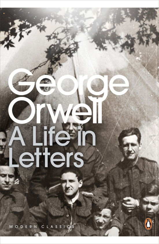 Cover for George Orwell · George Orwell: A Life in Letters - Penguin Modern Classics (Paperback Book) (2011)