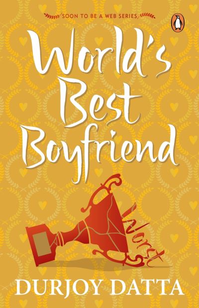 Cover for Durjoy Datta · World's Best Boyfriend (Paperback Book) (2015)