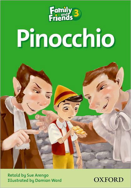 Family and Friends Readers 3: Pinocchio - Family and Friends Readers 3 - Sue Arengo - Książki - Oxford University Press - 9780194802635 - 30 lipca 2009