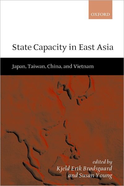 Cover for Kjeld er Brodsgaard · State Capacity in East Asia: Japan, Taiwan, China, and Vietnam (Gebundenes Buch) (2000)