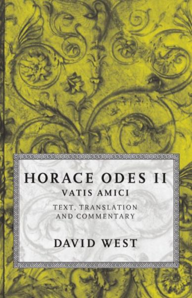 Horace: Odes II: Vatis Amici - Horace - Books - Oxford University Press - 9780198721635 - November 19, 1998