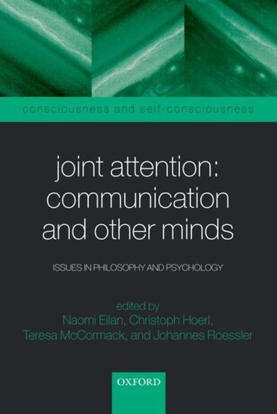 Cover for Eilan · Joint Attention: Communication and Other Minds: Issues in Philosophy and Psychology - Consciousness &amp; Self-Consciousness Series (Paperback Book) (2005)